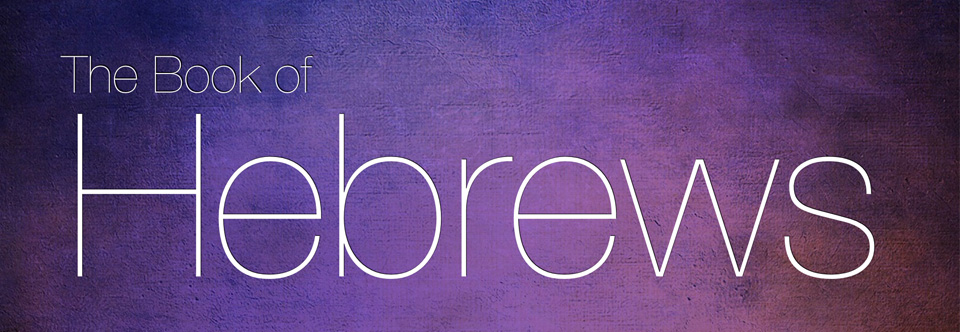 Hebrews Sermon Series